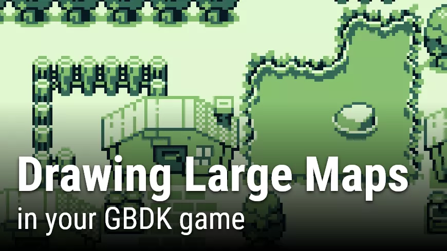 drawing large maps in your gbdk game