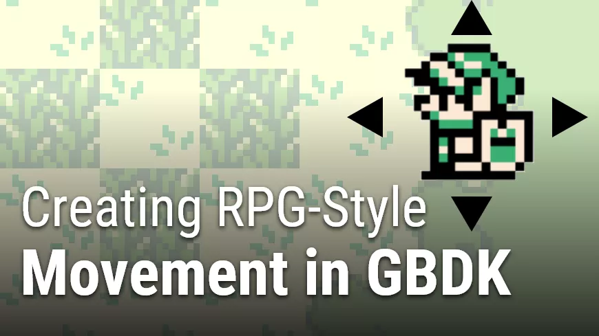 RPG Style movement in GBDK - Larold's Retro Gameyard