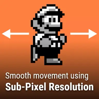 Smooth Movement using Sub-Pixel Resolution